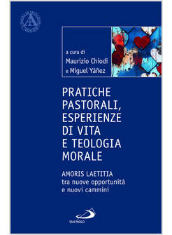 PRATICHE PASTORALI, ESPERIENZE DI VITA E TEOLOGIA MORALE. AMORIS LAETITIA TRA NU