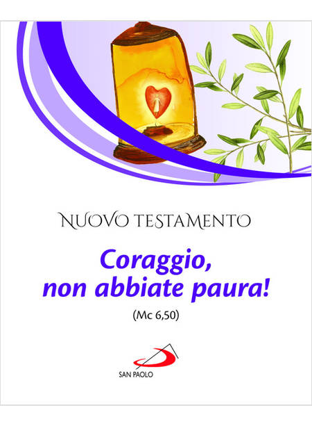 NUOVO TESTAMENTO CORAGGIO, NON ABBIATE PAURA! (MC 6,50)