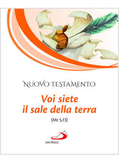 NUOVO TESTAMENTO VOI SIETE IL SALE DELLA TERRA (MT 5,13)
