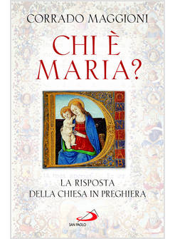 CHI E' MARIA? LA RISPOSTA DELLA CHIESA IN PREGHIERA