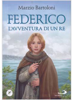 FEDERICO L'AVVENTURA DI UN RE