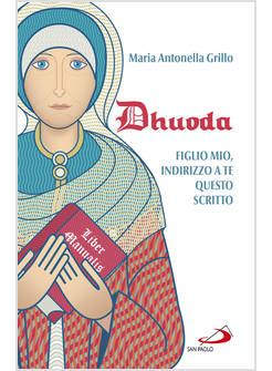 DHUODA FIGLIO MIO INDIRIZZO A TE QUESTO SCRITTO