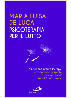 PSICOTERAPIA PER IL LUTTO LA GRIEF AND GROWTH THERAPY