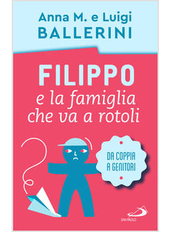 FILIPPO E LA FAMIGLIA CHE VA A ROTOLI