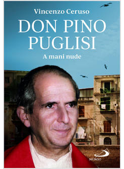 DON PINO PUGLISI A MANI NUDE