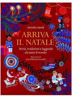 ARRIVA IL NATALE STORIE, TRADIZIONI E LEGGENDE DA TUTTO IL MONDO