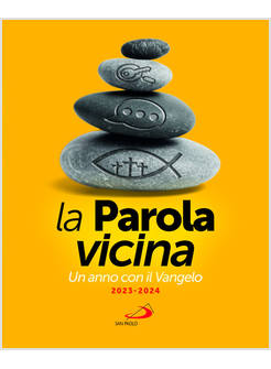 LA PAROLA VICINA UN ANNO CON IL VANGELO 2023-2024