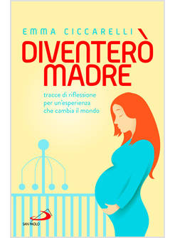 DIVENTERO' MADRE TRACCE DI RIFLESSIONE PER UN'ESPERIENZA CHE CAMBIA IL MONDO