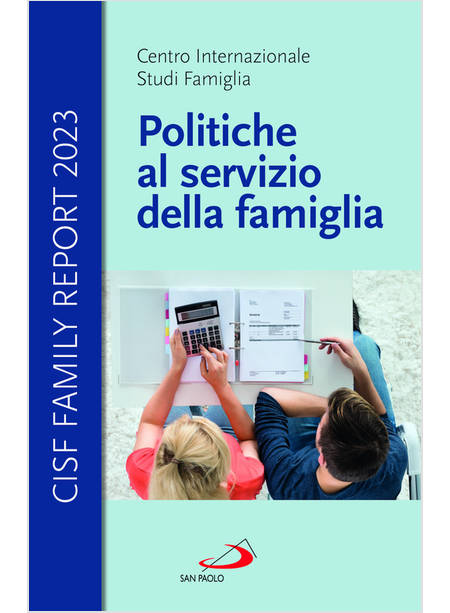 POLITICHE AL SERVIZIO DELLA FAMIGLIA CISF FAMILY REPORT 2023