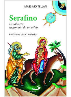 SERAFINO LA SALVEZZA RACCONTATA DA UN ASINO