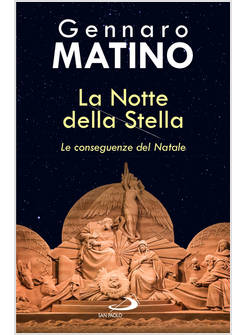 LA NOTTE DELLA STELLA LE CONSEGUENZE DEL NATALE 