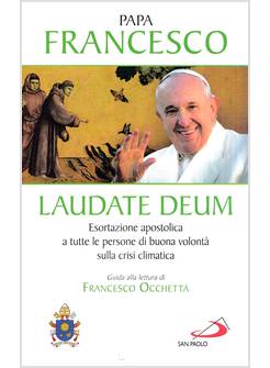 LAUDATE DEUM ESORTAZIONE APOSTOLICA A TUTTE LE PERSONE DI BUONA VOLONTA'