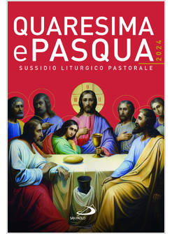 QUARESIMA E PASQUA 2024 SUSSIDIO LITURGICO PASTORALE