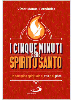 I CINQUE MINUTI DELLO SPIRITO SANTO UN CAMMINO SPIRITUALE DI VITA E DI PACE