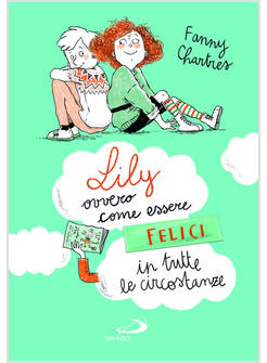 LILY OVVERO COME ESSERE FELICI IN TUTTE LE CIRCOSTANZE