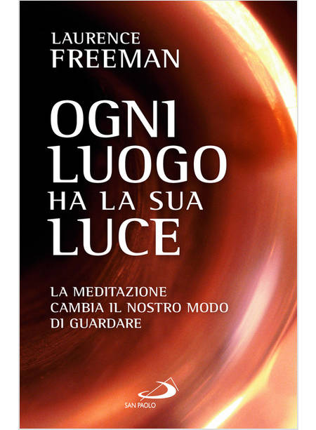 OGNI LUOGO HA LA SUA LUCE LA MEDITAZIONE CAMBIA IL NOSTRO MODO DI GUARDARE