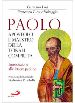 PAOLO APOSTOLO E MAESTRO DELLA TORAH COMPIUTA INTRODUZIONE ALLE LETTERE PAOLINE