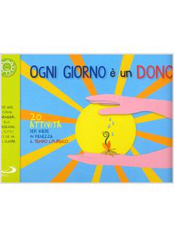 OGNI GIORNO E' UN DONO