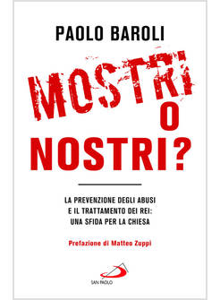 MOSTRI O NOSTRI? LA PREVENZIONE DEGLI ABUSI E IL TRATTAMENTO DEI REI: UNA SFIDA