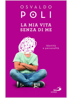 LA MIA VITA SENZA DI ME IDENTITA' E PERSONALITA'