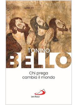 CHI PREGA CAMBIA IL MONDO