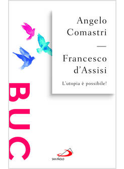 FRANCESCO D'ASSISI L'UTOPIA E' POSSIBILE!
