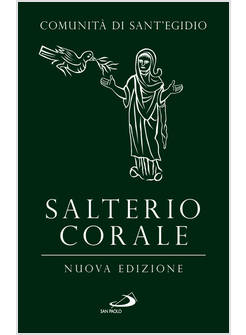 SALTERIO CORALE. SALMI E CANTICI PER LA PREGHIERA COMUNITARIA E PERSONALE