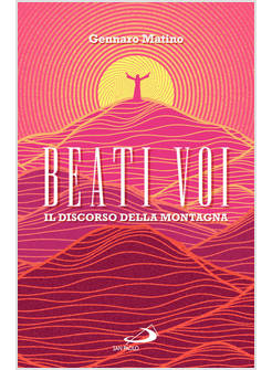 BEATI VOI IL DISCORSO DELLA MONTAGNA
