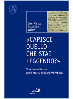 CAPISCI QUELLO CHE STAI LEGGENDO? IL SENSO LETTERALE NELLA STORIA DELL'ESEGESI 