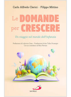 LE DOMANDE PER CRESCERE. UN VIAGGIO NEL MONDO DELL'INFANZIA