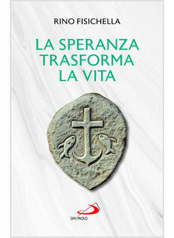 LA SPERANZA TRASFORMA LA VITA