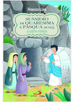 SUSSIDIO DI QUARESIMA E PASQUA 2025 LA PIETRA ROTOLATA