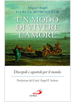 UN MODO DI VIVERE L'AMORE DISCEPOLI E APOSTOLI PER IL MONDO