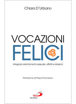 VOCAZIONI FELICI INTEGRARE ORIENTAMENTO SESSUALE, AFFETTI E RELAZIONI