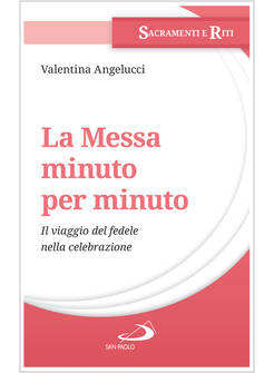 TUTTA LA MESSA MINUTO PER MINUTO