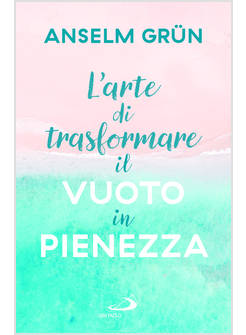L'ARTE DI TRASFORMARE IL VUOTO IN PIENEZZA