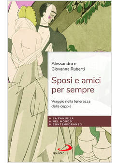 SPOSI E AMICI PER SEMPRE VIAGGIO NELLA TENEREZZA DELLA COPPIA