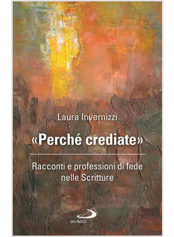 PERCHE' CREDIATERACCONTI E PROFESSIONI DI FEDE NELLE SCRITTURE