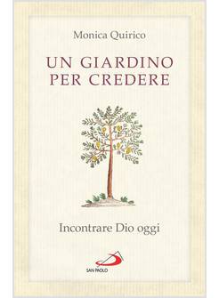 UN GIARDINO PER CREDERE INCONTRARE DIO OGGI