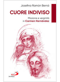 CUORE INDIVISO MISSIONE E VERGINITA' IN CARMEN HERNANDEZ