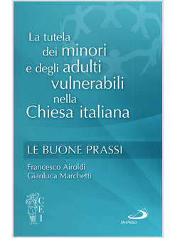LA TUTELA DEI MINORI E DEGLI ADULTI VULNERABILI NELLA CHIESA ITALIANA