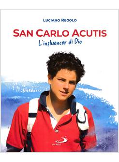 SAN CARLO ACUTIS L'INFLUENCER DI DIO