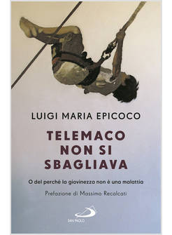 TELEMACO NON SI SBAGLIAVA. O DEL PERCHE' LA GIOVINEZZA NON E' UNA MALATTIA