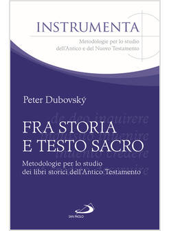 FRA STORIA E TESTO SACRO. METODOLOGIE PER LO STUDIO DEI LIBRI STORICI