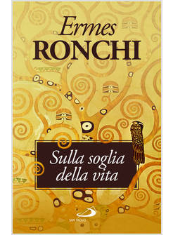 SULLA SOGLIA DELLA VITA PER UNA PAROLA CHE ACCENDA IL CUORE