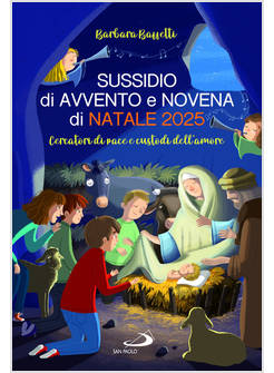 SUSSIDIO DI AVVENTO E NOVENA DI NATALE 2025. CERCATORI DI PACE E CUSTODI