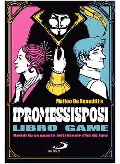 I PROMESSI SPOSI LIBROGAME DECIDI TU SE QUESTO MATRIMONIO S'HA DA FARE