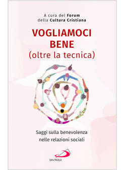 VOGLIAMOCI BENE (OLTRE LA TECNICA)