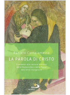 PAROLA DI CRISTO ANNO A COMMENTI ALLE LETTURE BIBLICHE DELLE DOMENICHE