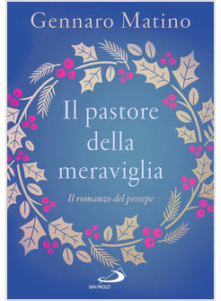 IL PASTORE DELLA MERAVIGLIA IL ROMANZO DEL PRESEPE